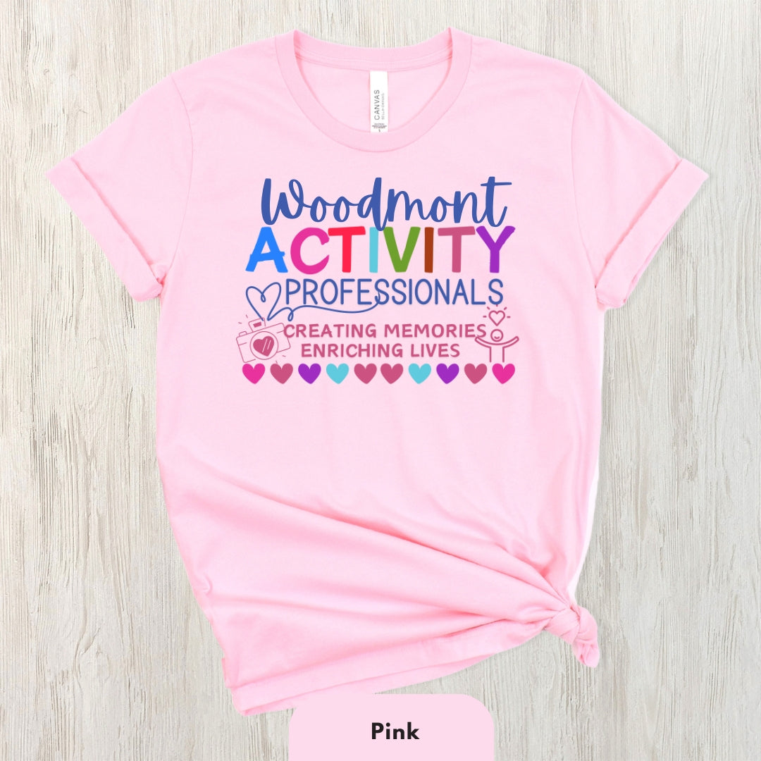 (Company Name e.g. Woodmont) Activity Professionals Creating Memories Enriching Lives Shirt