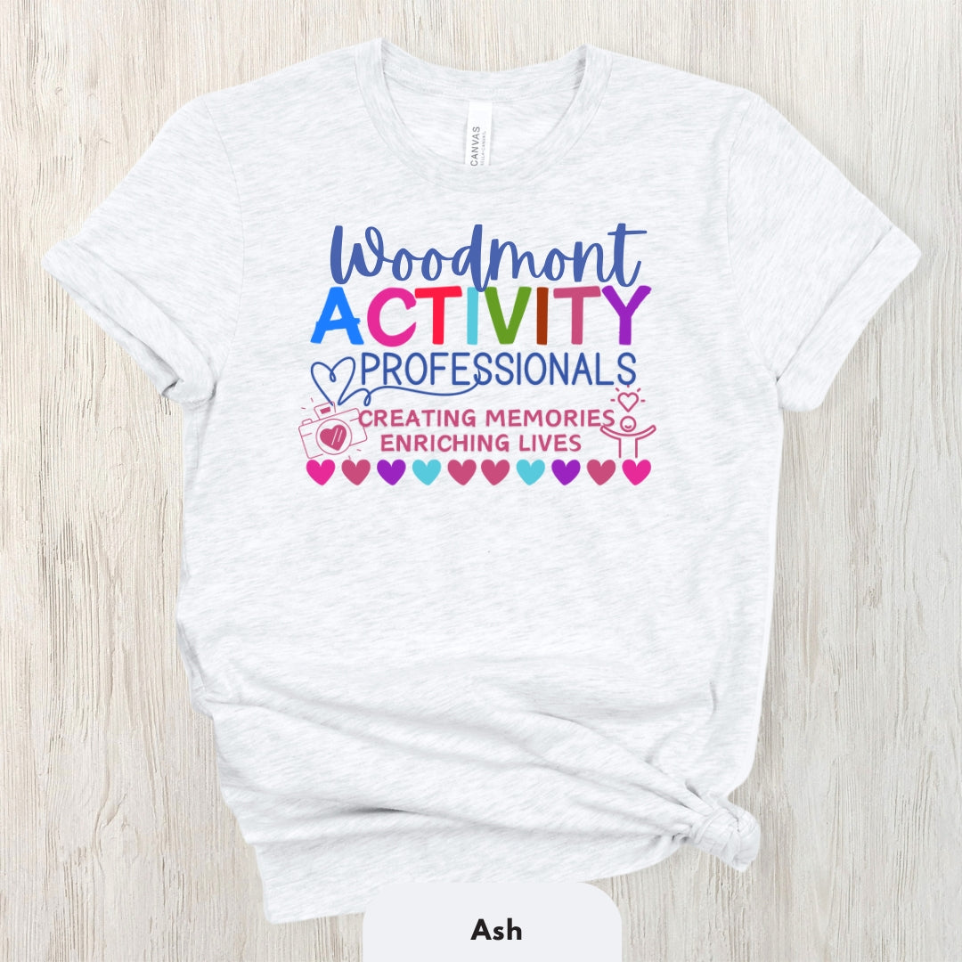 (Company Name e.g. Woodmont) Activity Professionals Creating Memories Enriching Lives Shirt