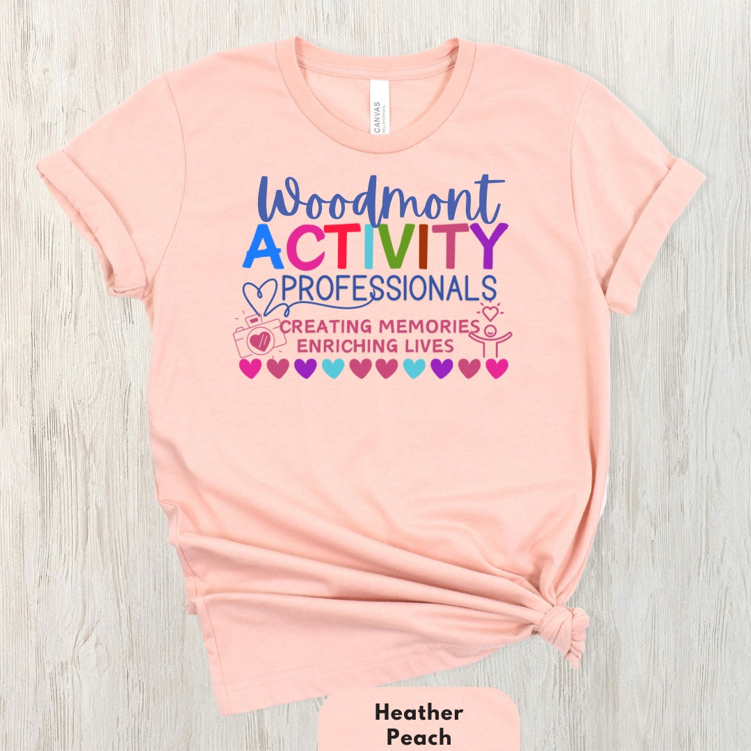 (Company Name e.g. Woodmont) Activity Professionals Creating Memories Enriching Lives Shirt