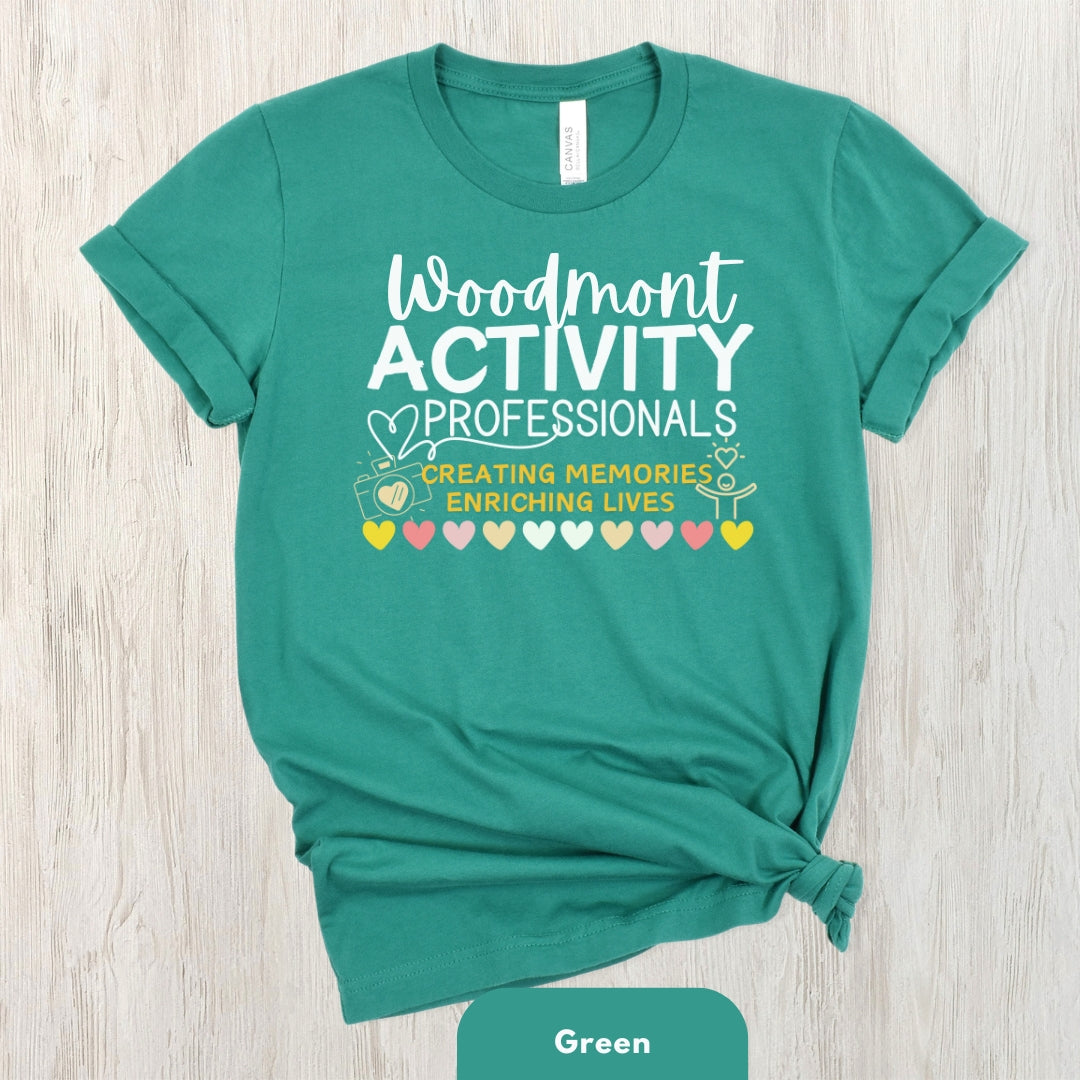 (Company Name e.g. Woodmont) Activity Professionals Creating Memories Enriching Lives Shirt