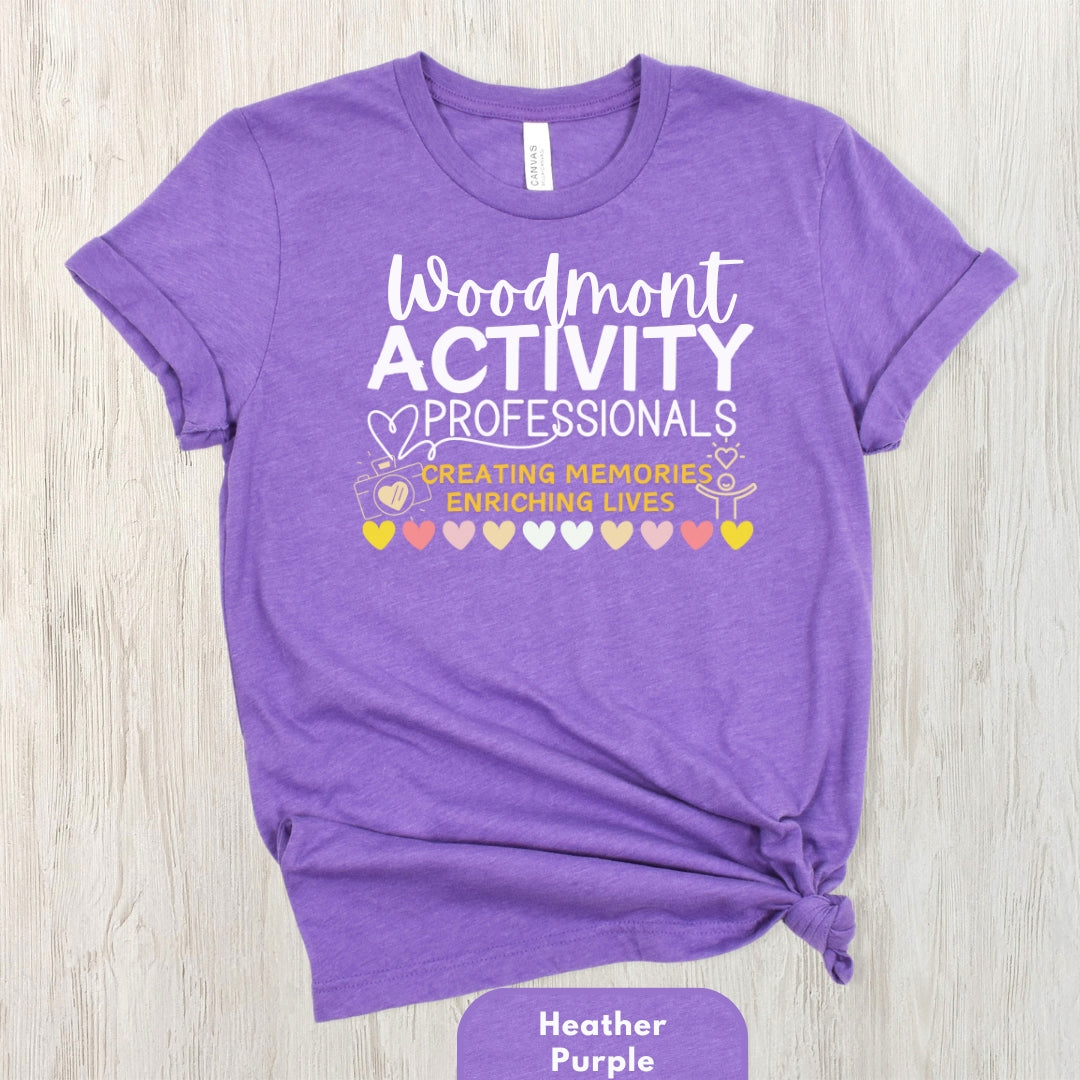 (Company Name e.g. Woodmont) Activity Professionals Creating Memories Enriching Lives Shirt
