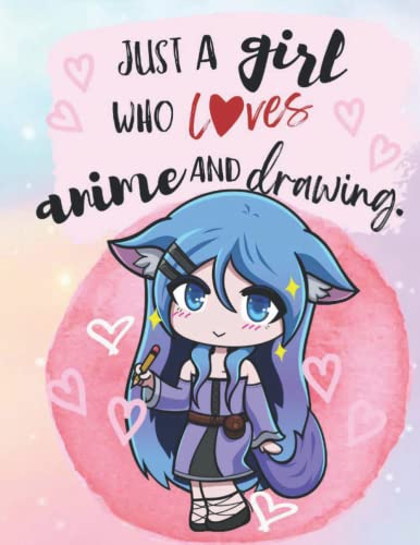 Just a Girl Who Loves Anime And Drawing Sketch Book