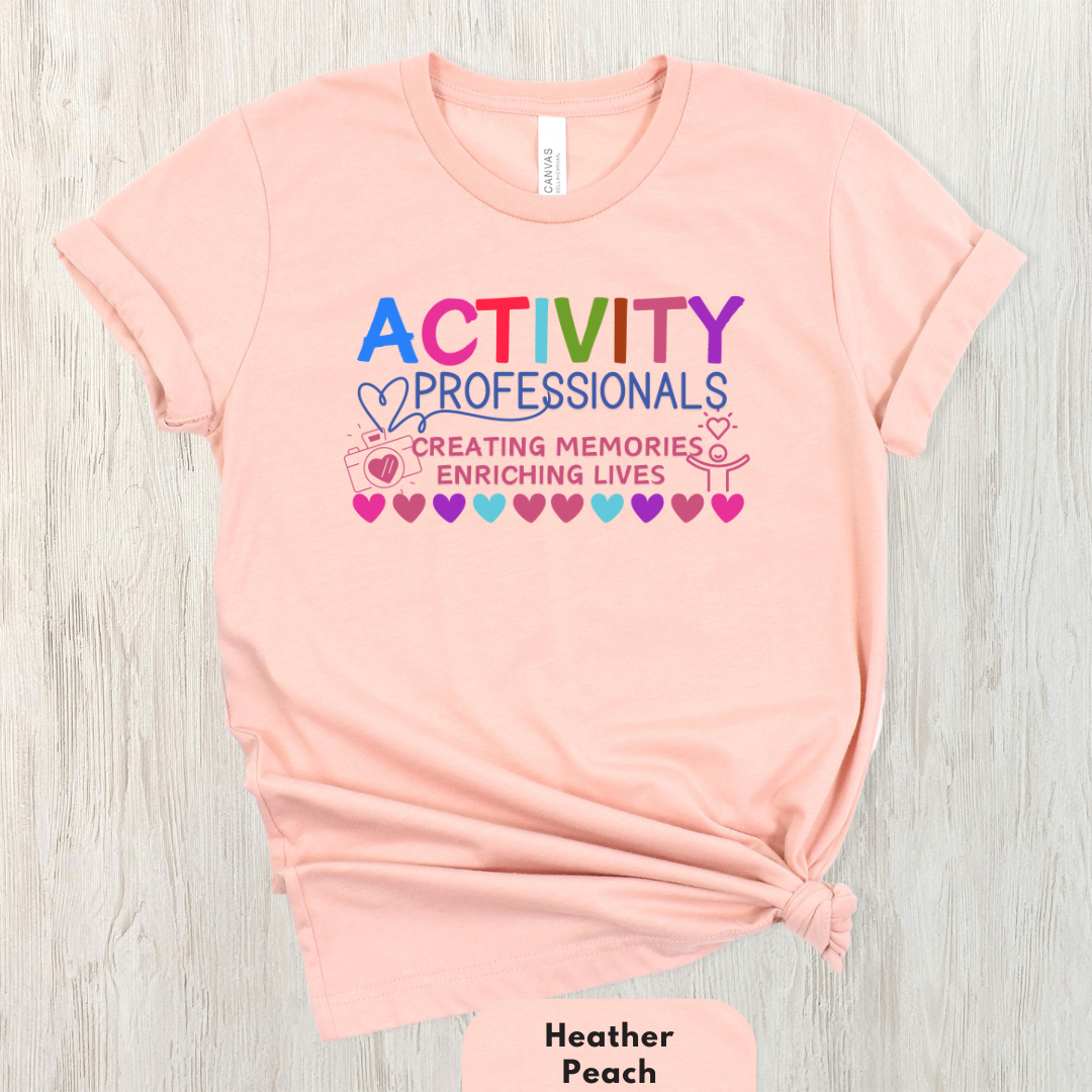 Activity Professionals Creating Memories Enriching Lives Shirt