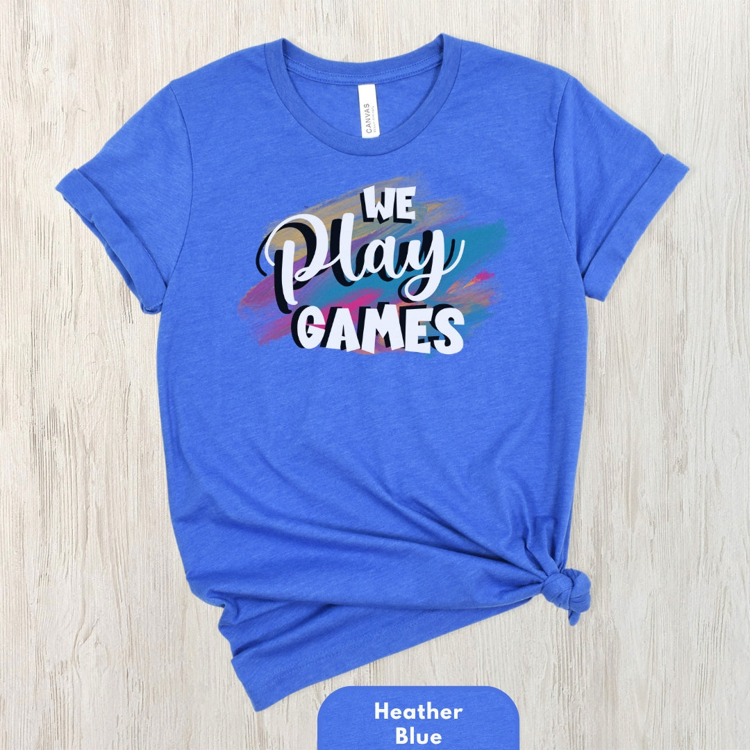 We Play This Game T-shirt for Women