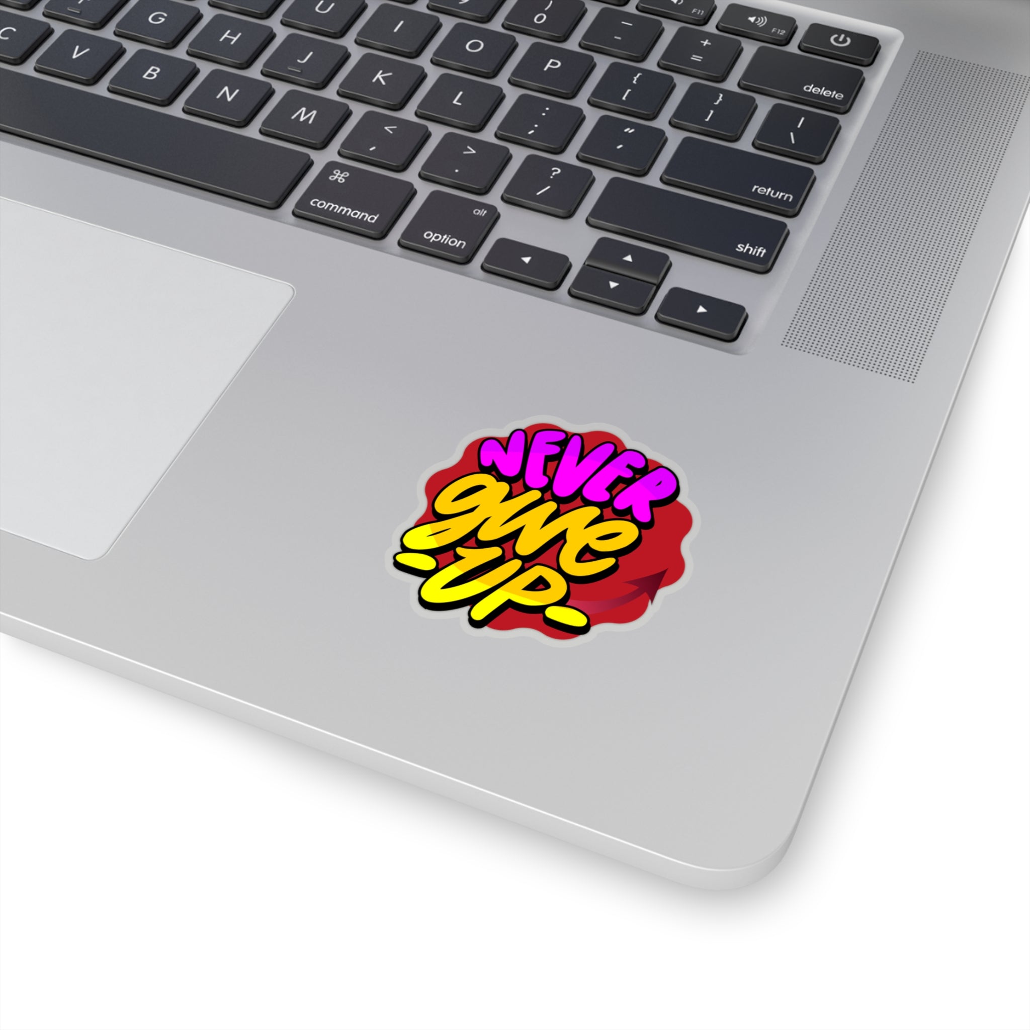 “Never Give Up” Sticker with Transparent Border