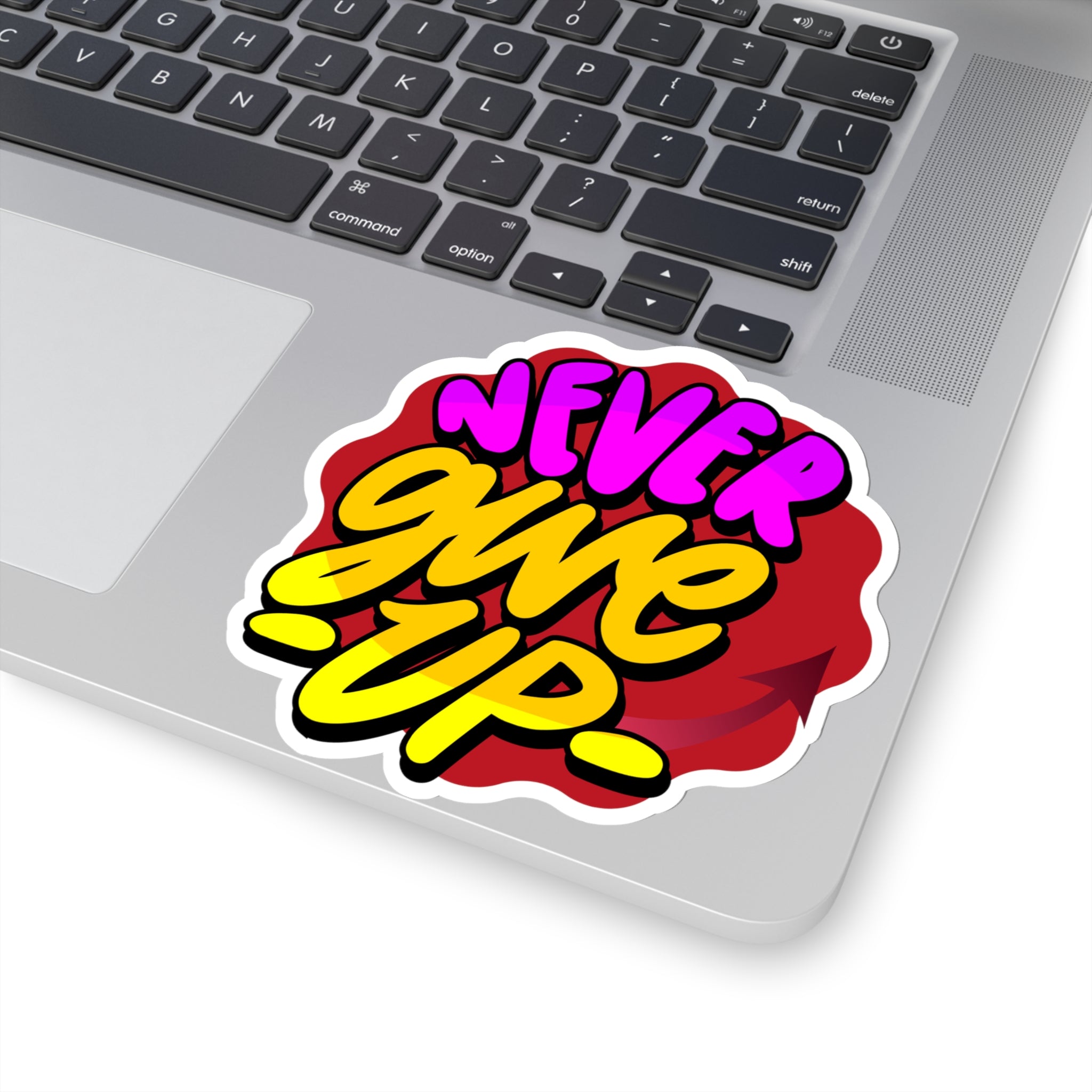 “Never Give Up” Sticker with Transparent Border