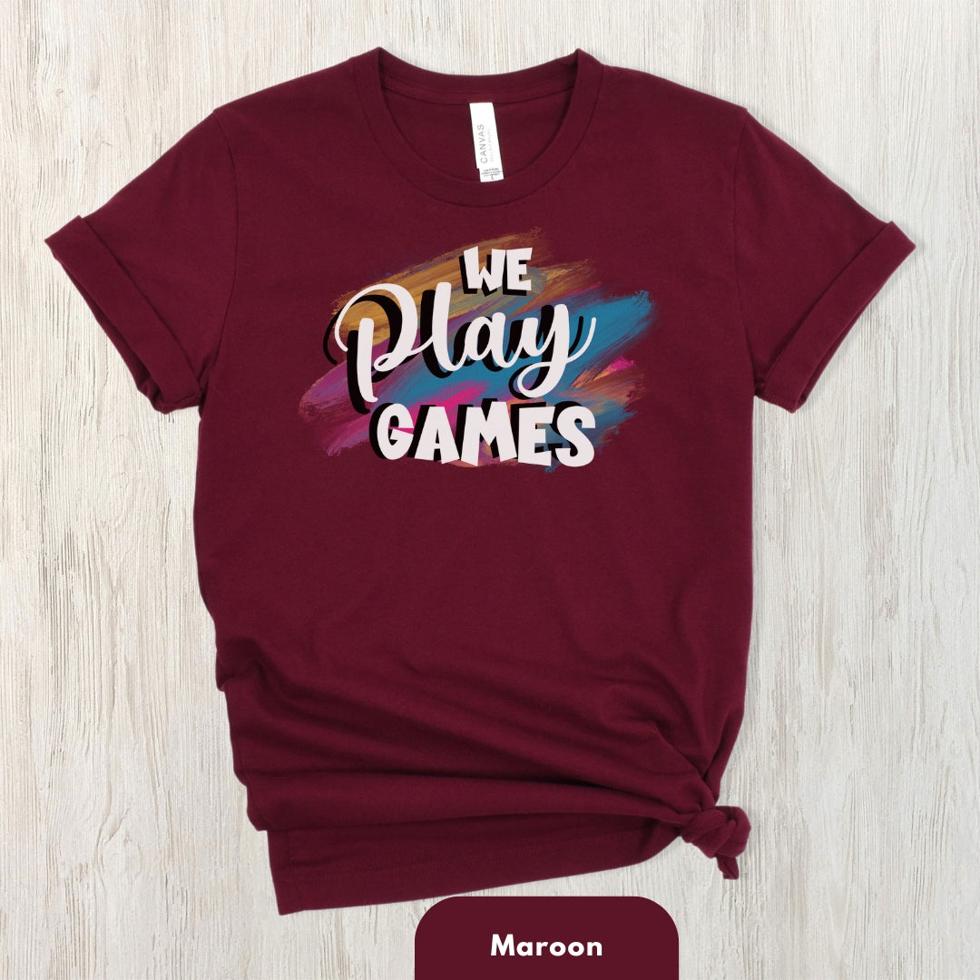 We Play This Game T-shirt for Women