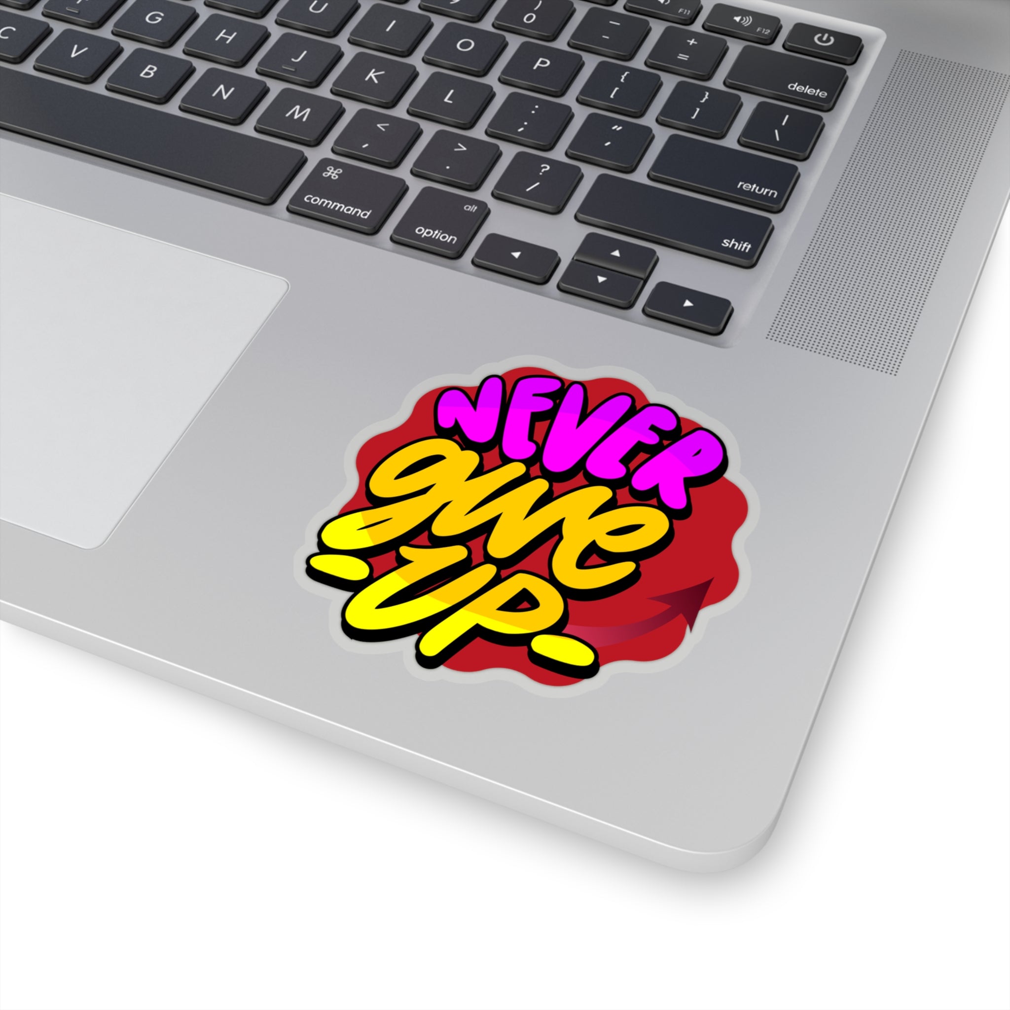 “Never Give Up” Sticker with Transparent Border