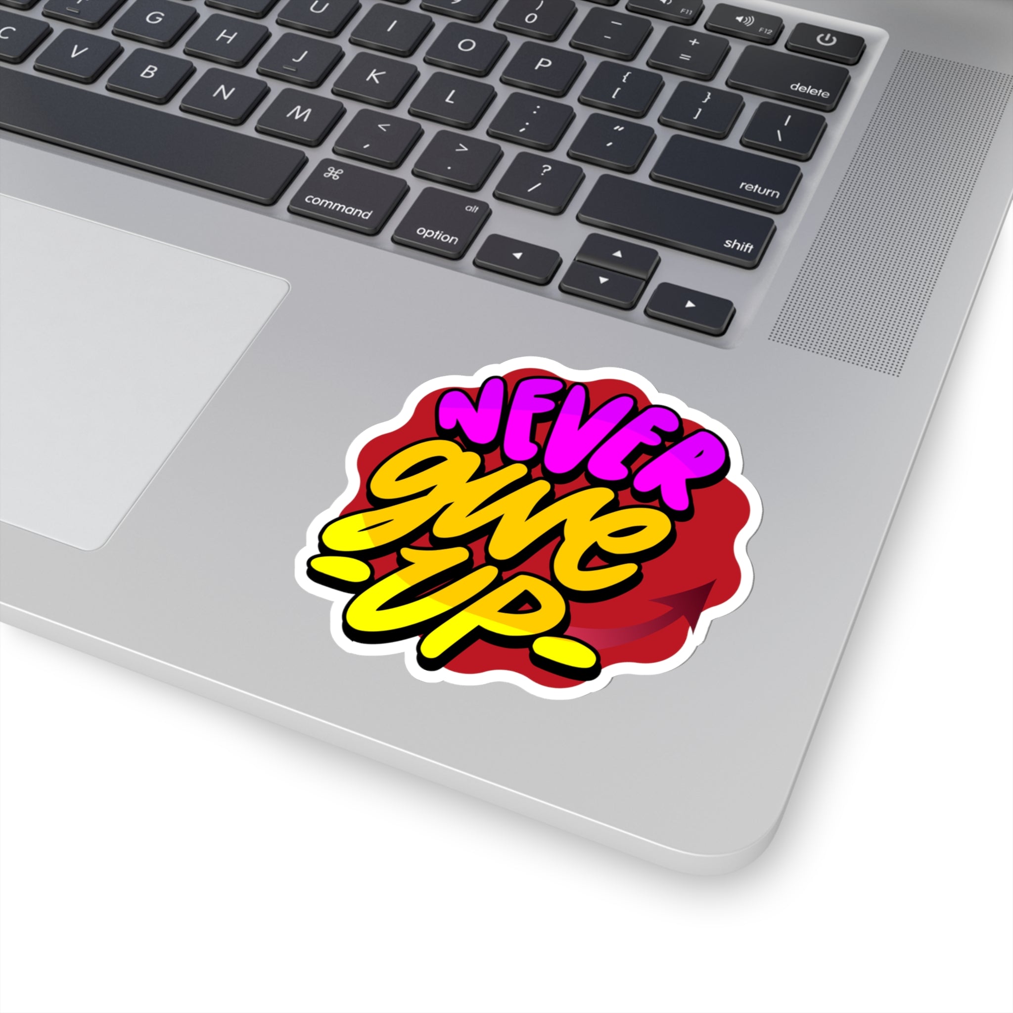 “Never Give Up” Sticker with Transparent Border