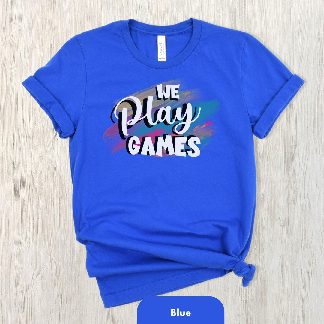 We Play This Game T-shirt for Men