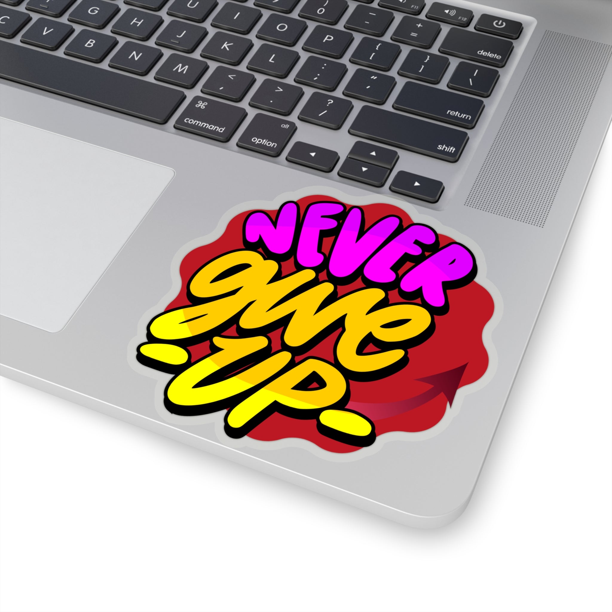 “Never Give Up” Sticker with Transparent Border