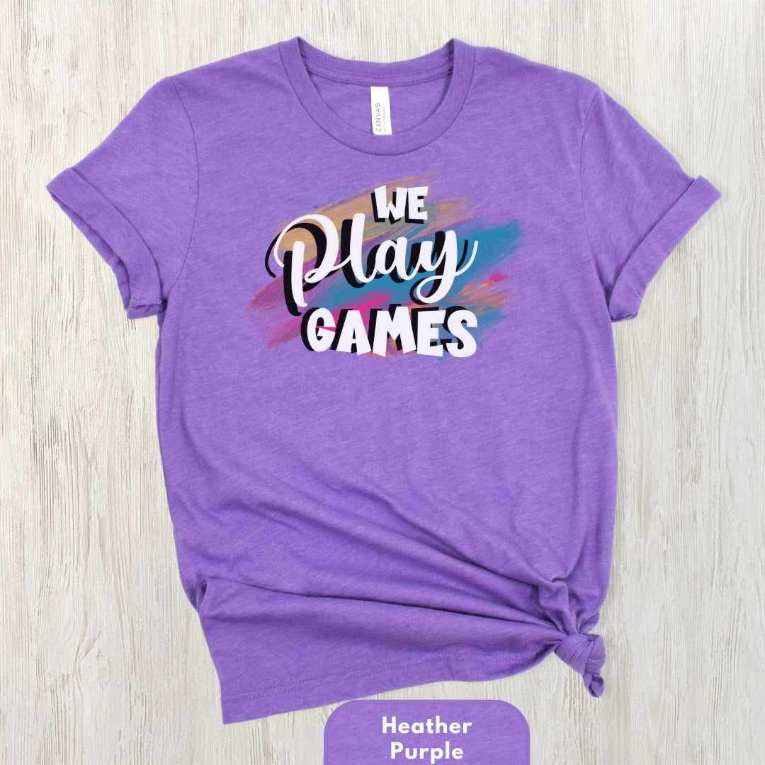 We Play This Game T-shirt for Women