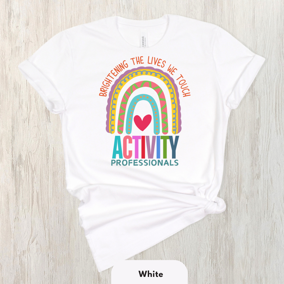 Brightening The Lives We Touch - Activity Professionals Shirt