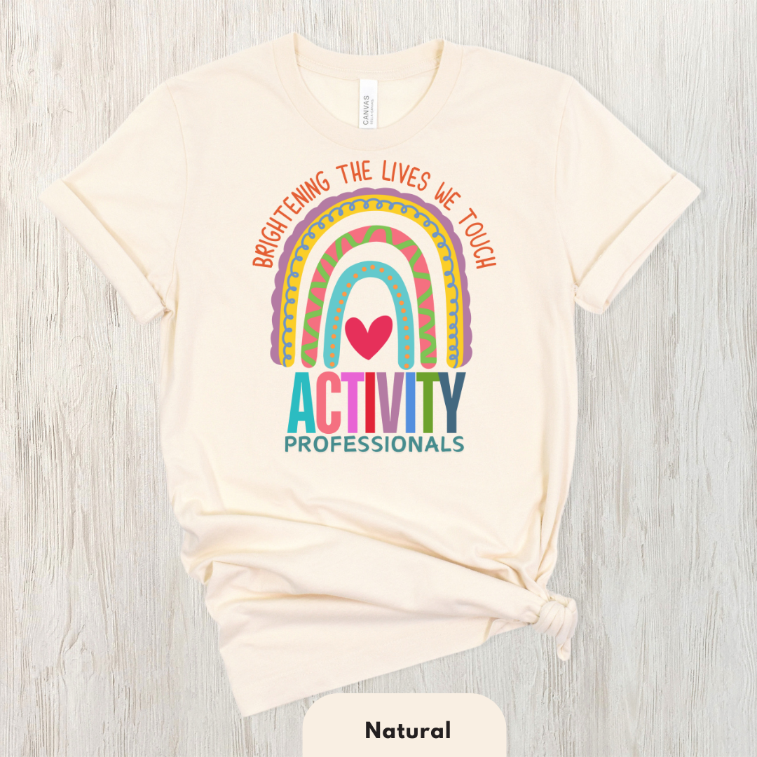 Brightening The Lives We Touch - Activity Professionals Shirt