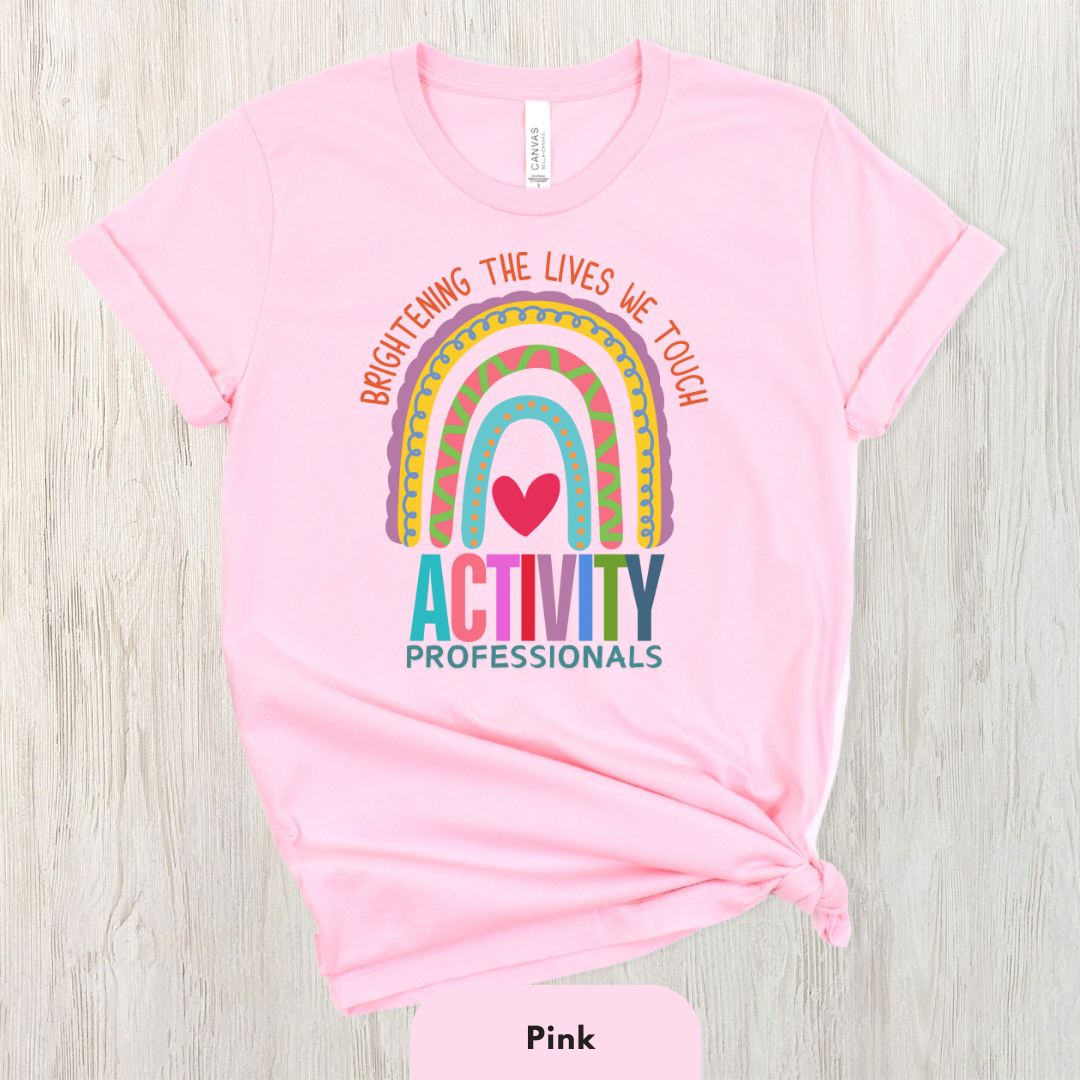 Brightening The Lives We Touch - Activity Professionals Shirt