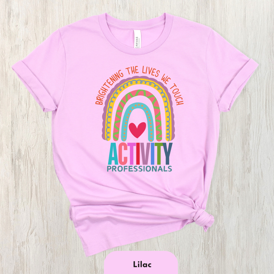 Brightening The Lives We Touch - Activity Professionals Shirt