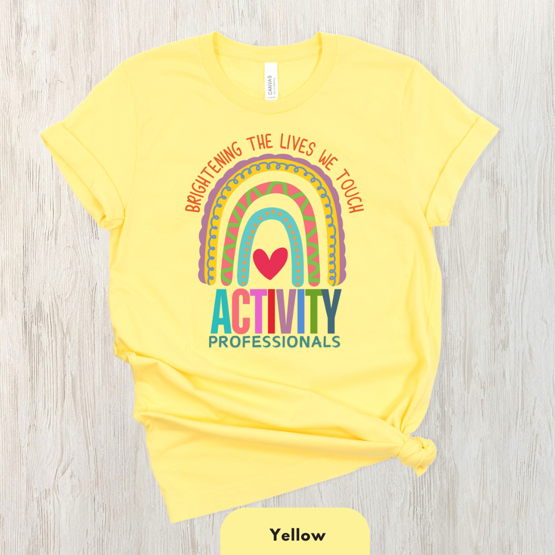 Brightening The Lives We Touch - Activity Professionals Shirt