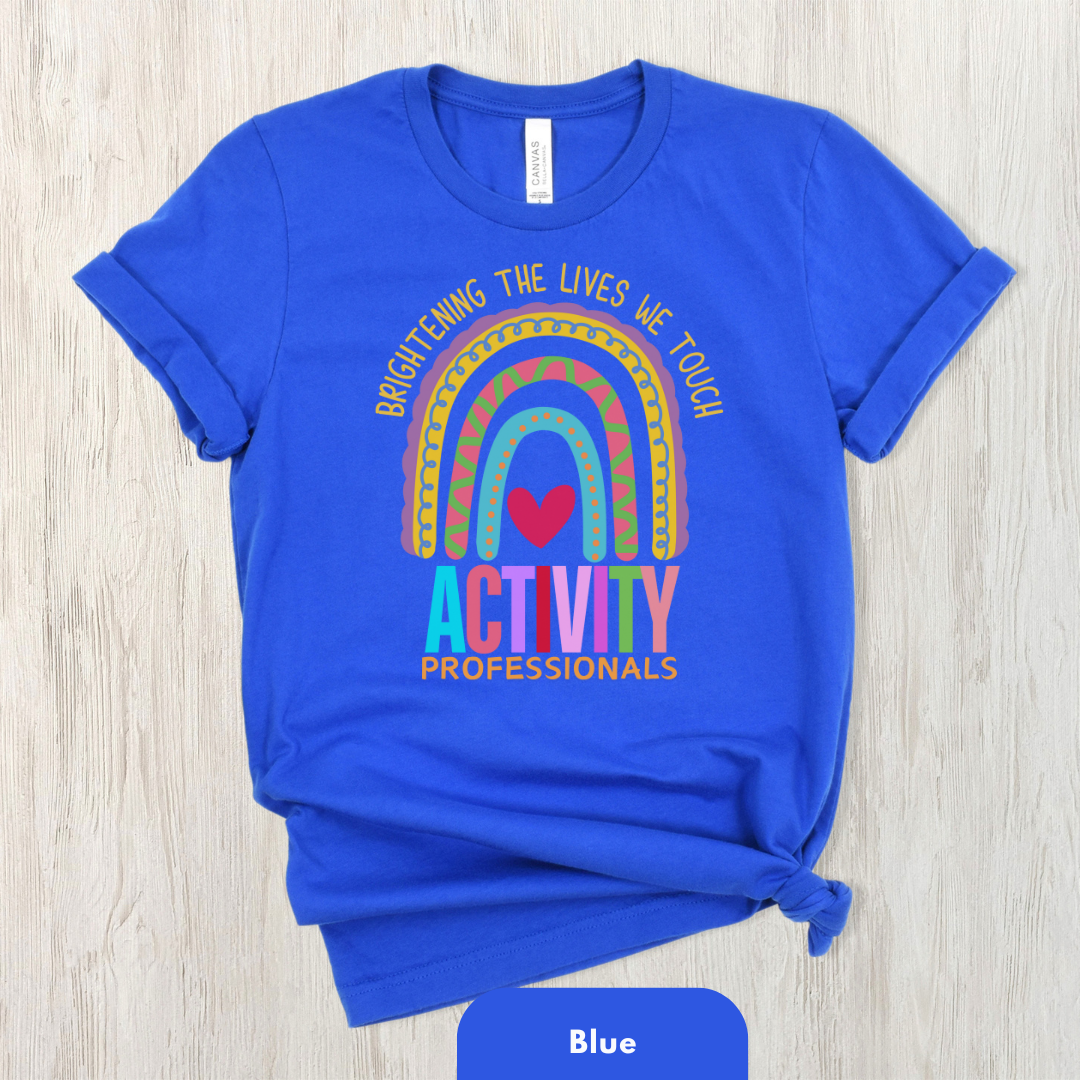 Brightening The Lives We Touch - Activity Professionals Shirt