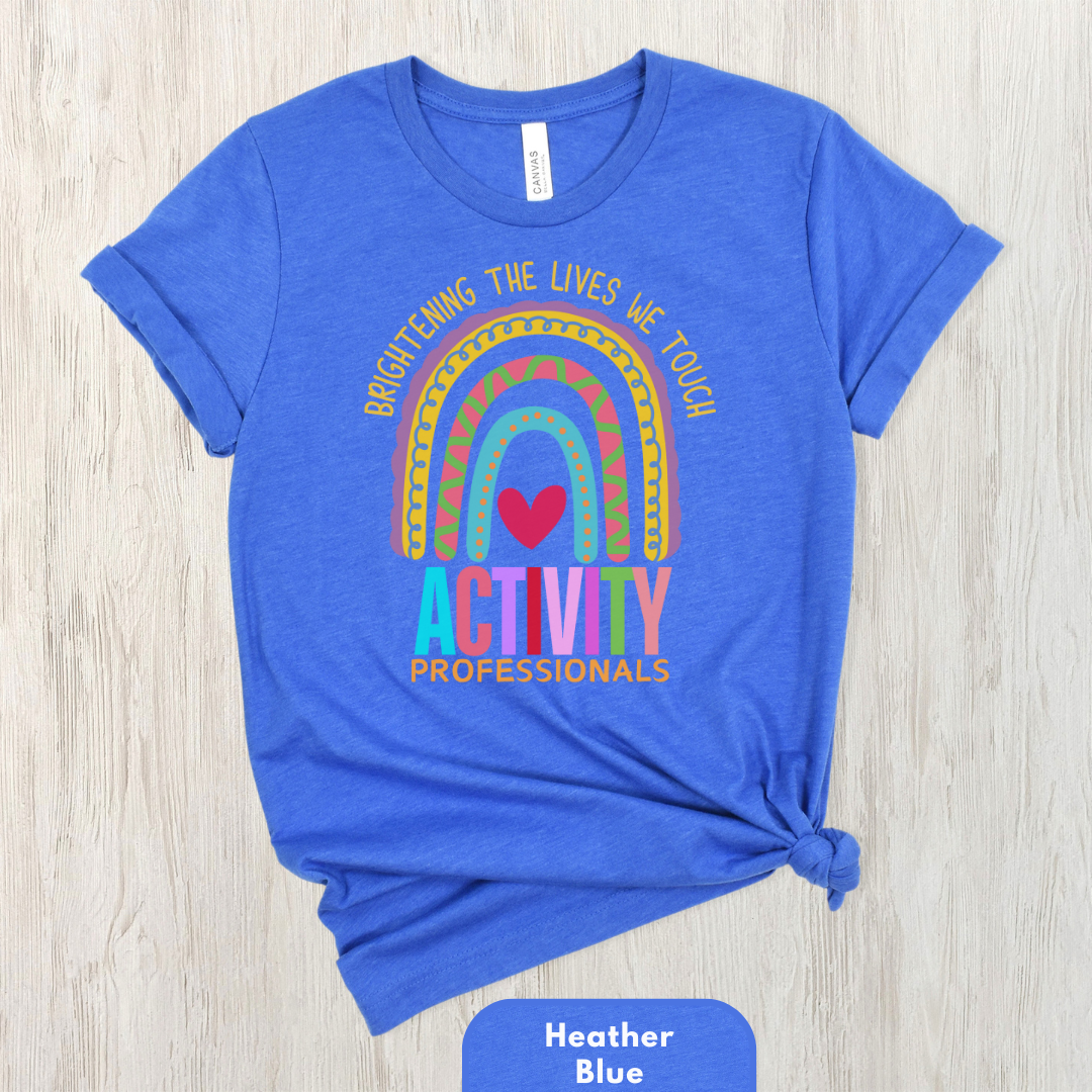 Brightening The Lives We Touch - Activity Professionals Shirt