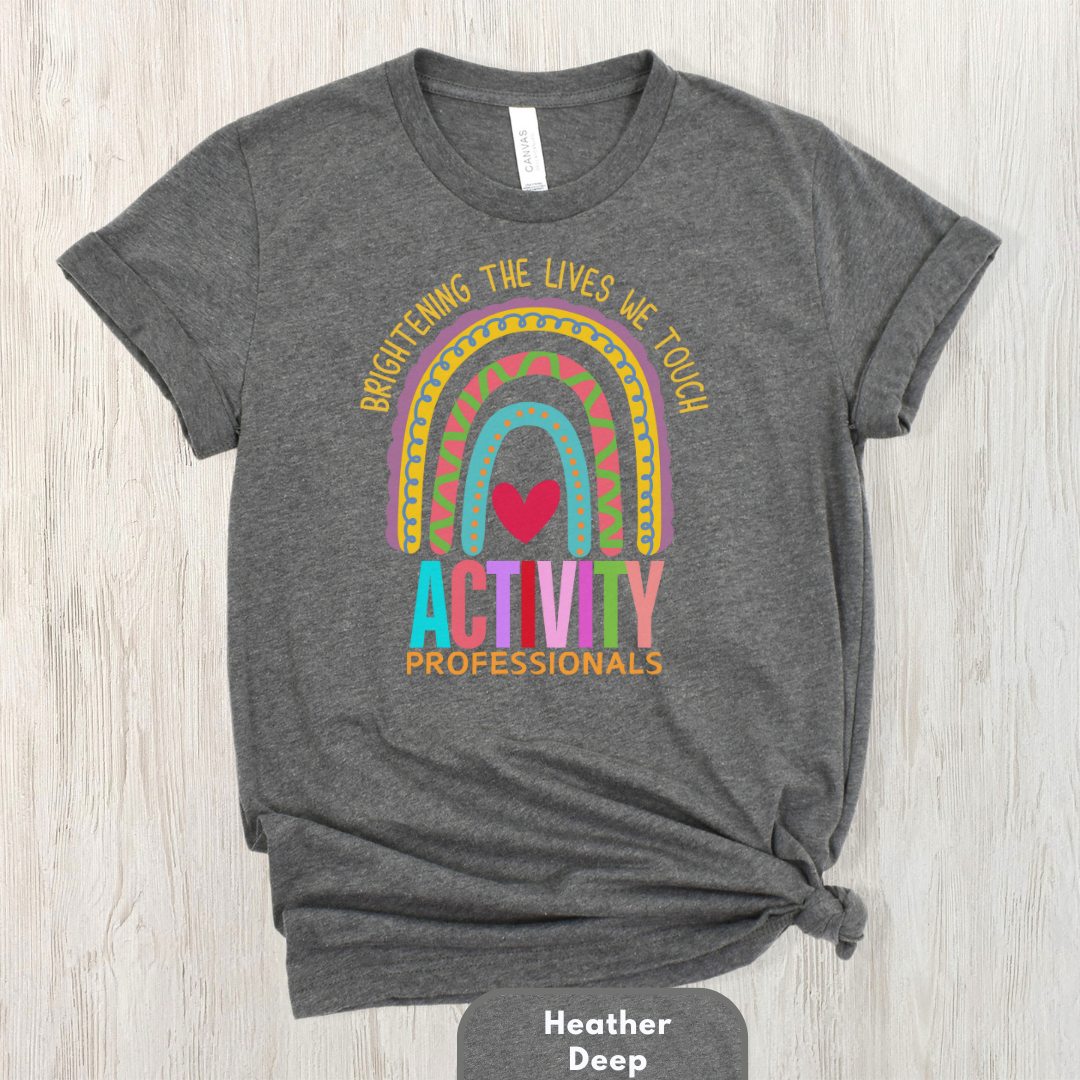 Brightening The Lives We Touch - Activity Professionals Shirt