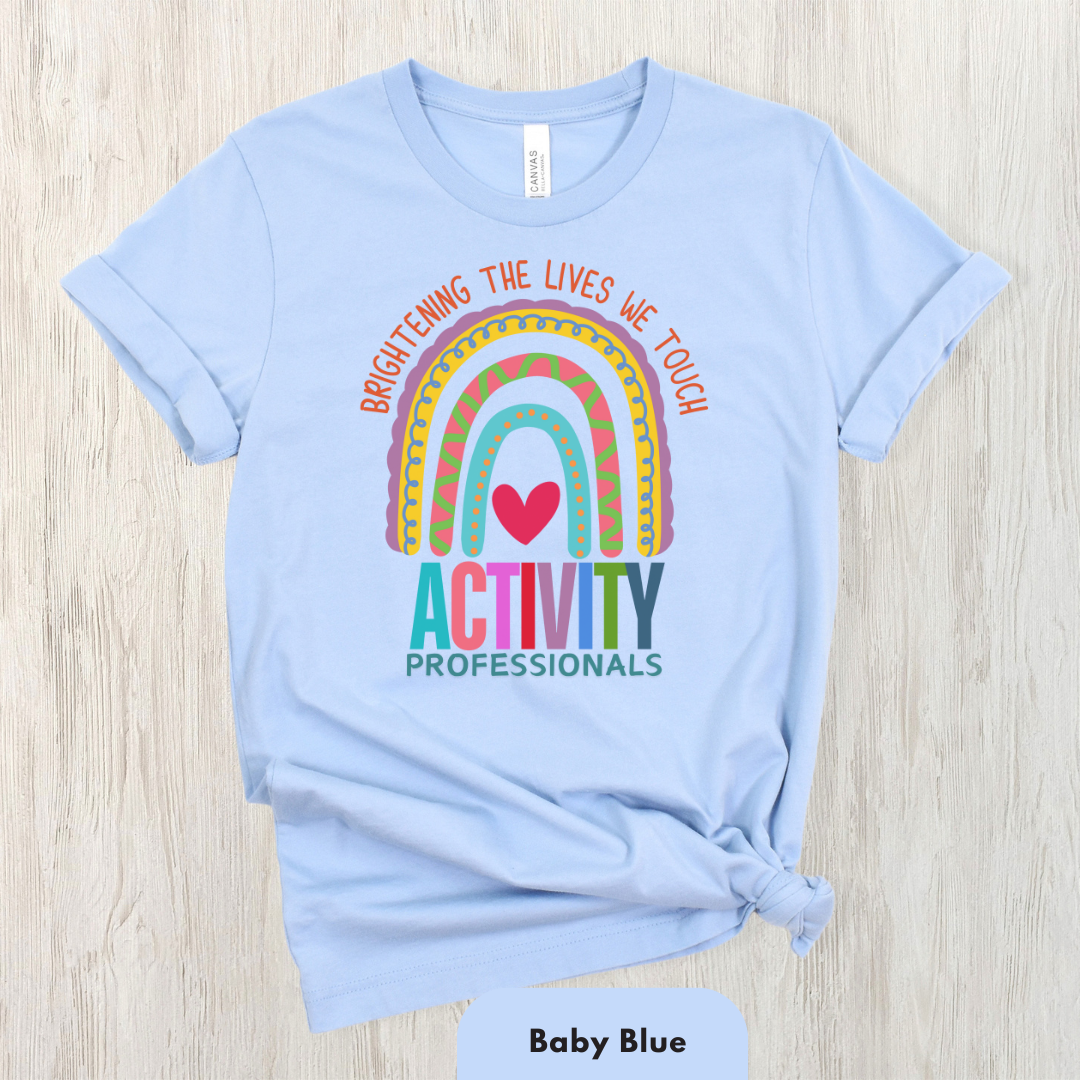 Brightening The Lives We Touch - Activity Professionals Shirt