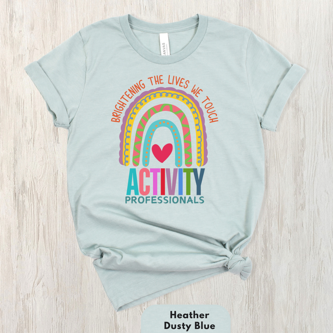 Brightening The Lives We Touch - Activity Professionals Shirt