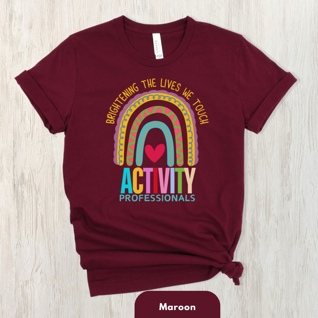 Brightening The Lives We Touch - Activity Professionals Shirt