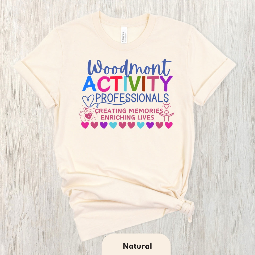 (Company Name e.g. Woodmont)  Activity Professionals Creating Memories Enriching Lives Shirt