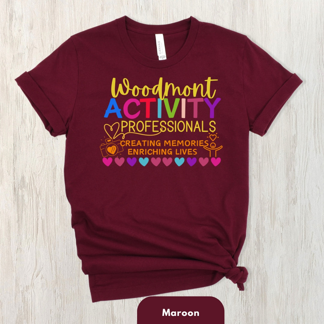 (Company Name e.g. Woodmont)  Activity Professionals Creating Memories Enriching Lives Shirt