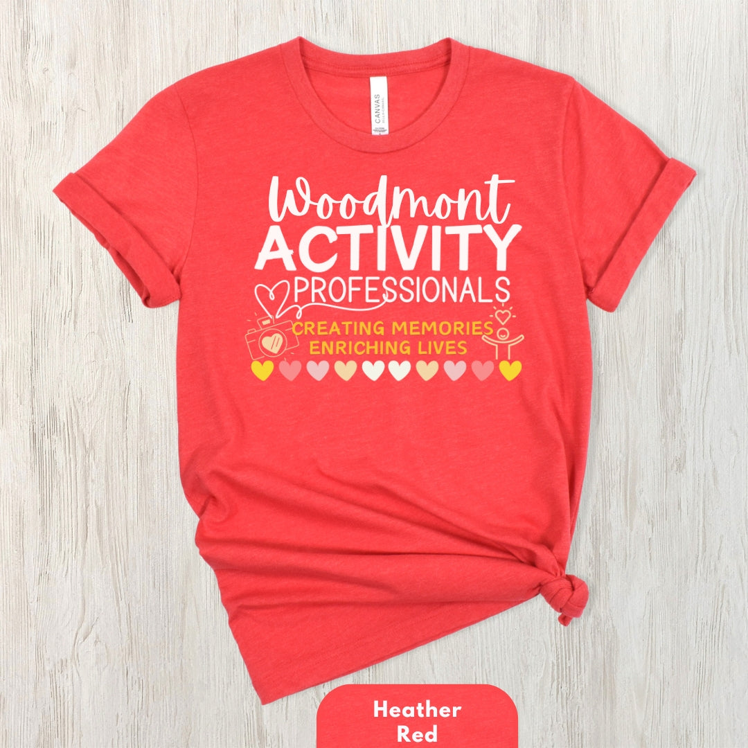 (Company Name e.g. Woodmont)  Activity Professionals Creating Memories Enriching Lives Shirt