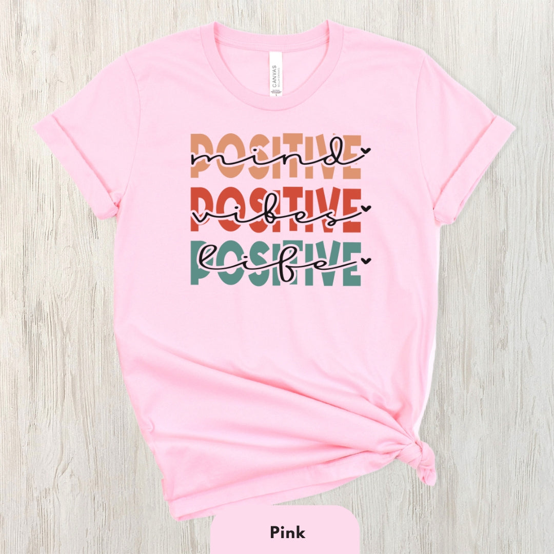 Short Shirt | Positive Mind, Positive Vibes, Positive Life Shirt for Women