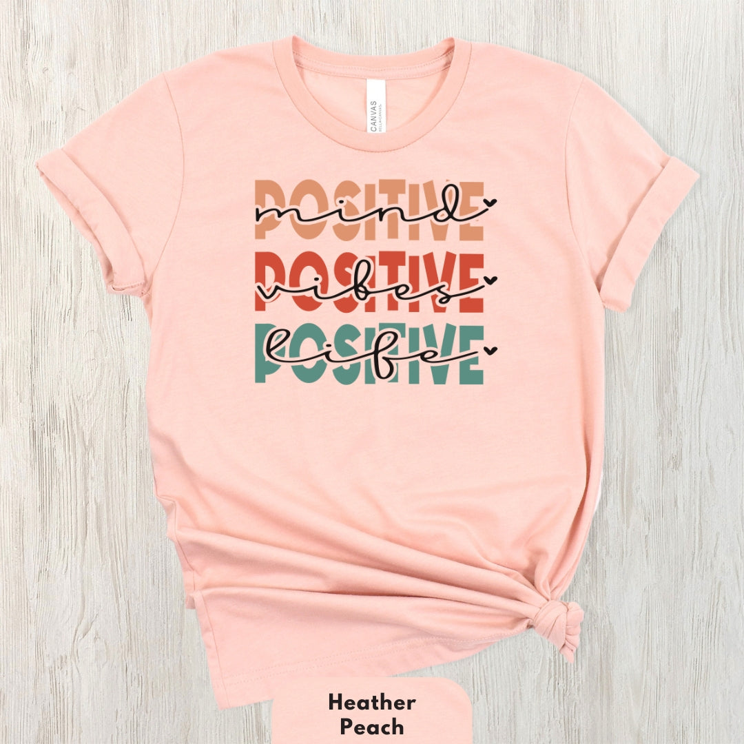 Short Shirt | Positive Mind, Positive Vibes, Positive Life Shirt for Women