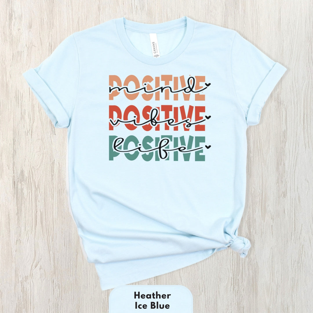 Short Shirt | Positive Mind, Positive Vibes, Positive Life Shirt for Women