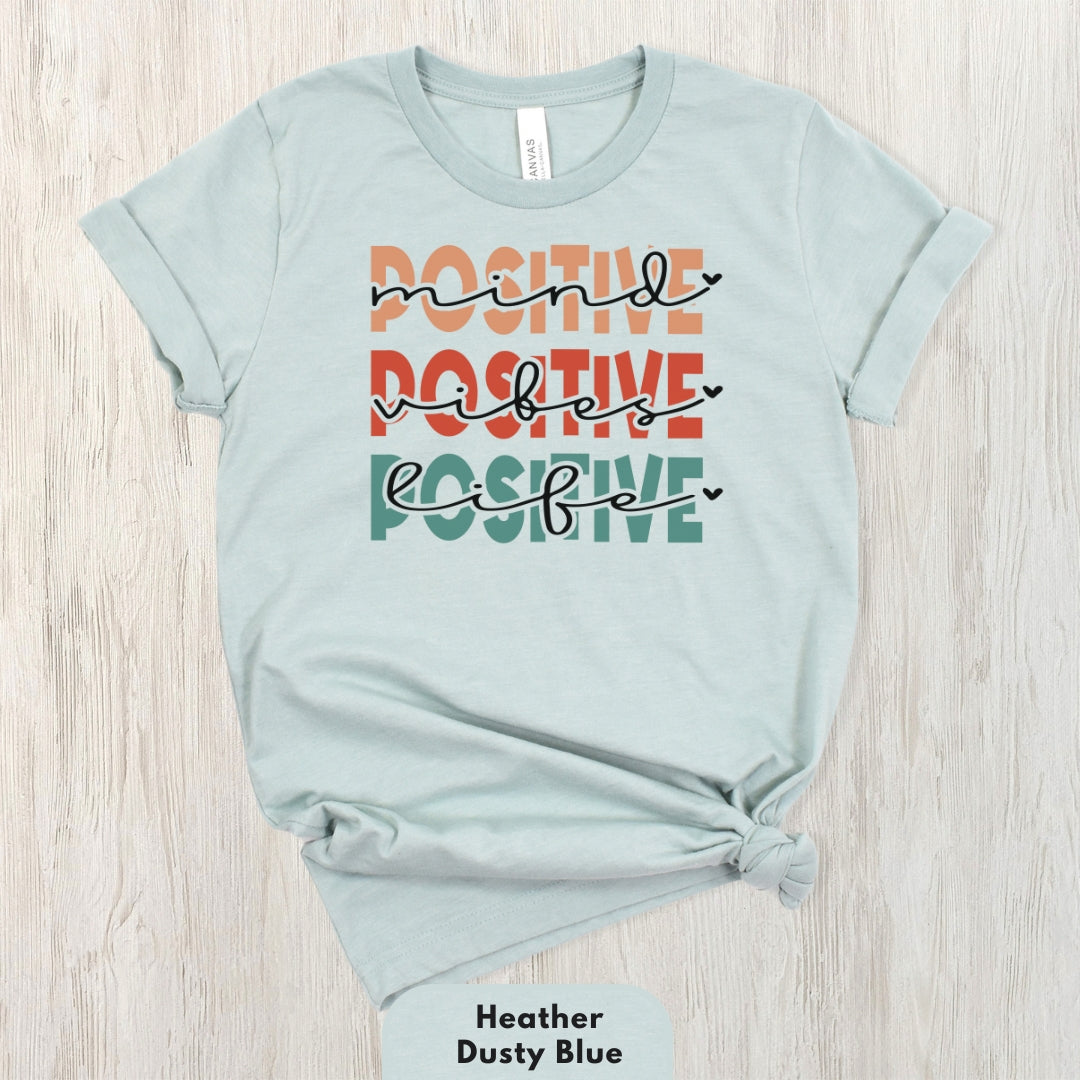 Short Shirt | Positive Mind, Positive Vibes, Positive Life Shirt for Women