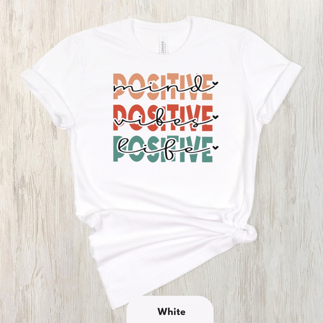 Short Shirt | Positive Mind, Positive Vibes, Positive Life Shirt for Women