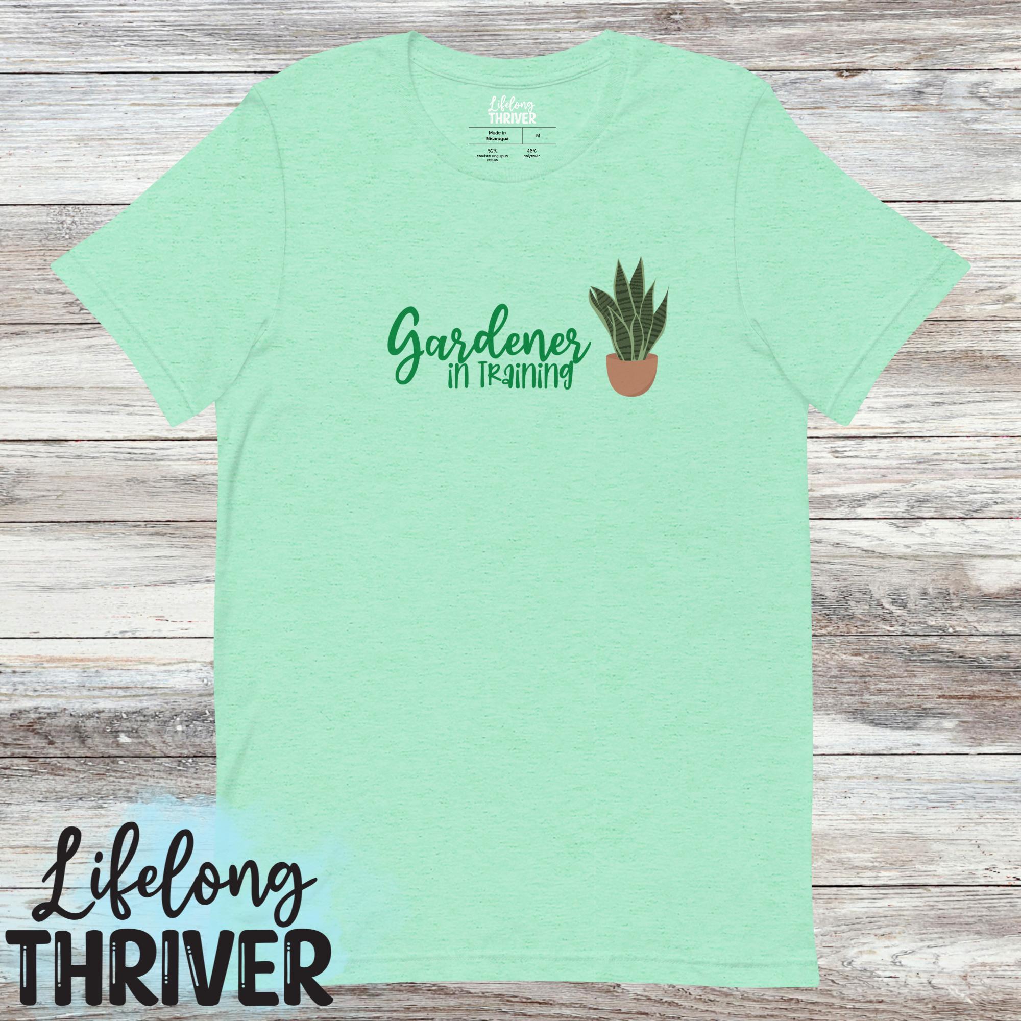 Gardener in Training Shirt for Women [Unisex t-shirt]