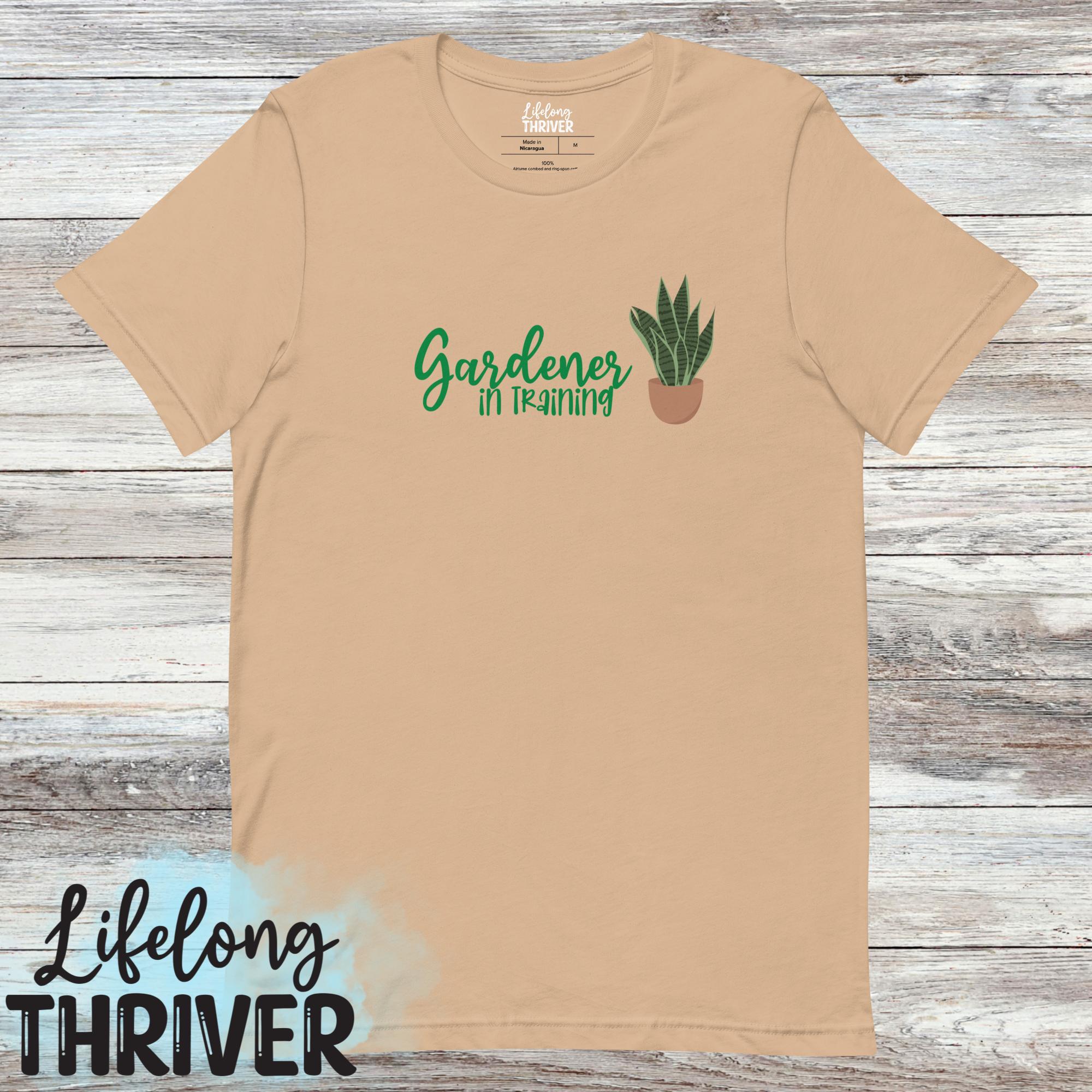 Gardener in Training Shirt for Women [Unisex t-shirt]