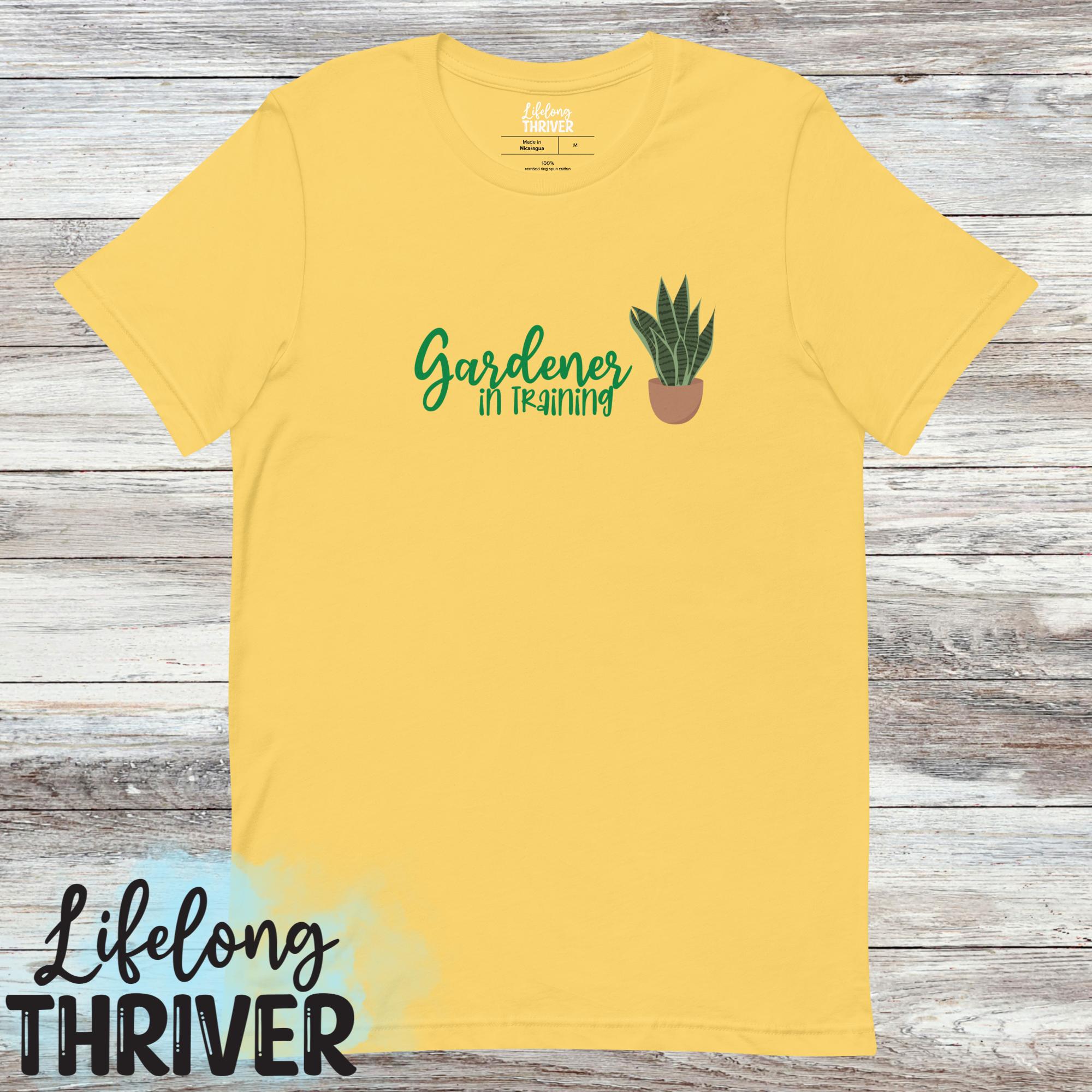 Gardener in Training Shirt for Women [Unisex t-shirt]